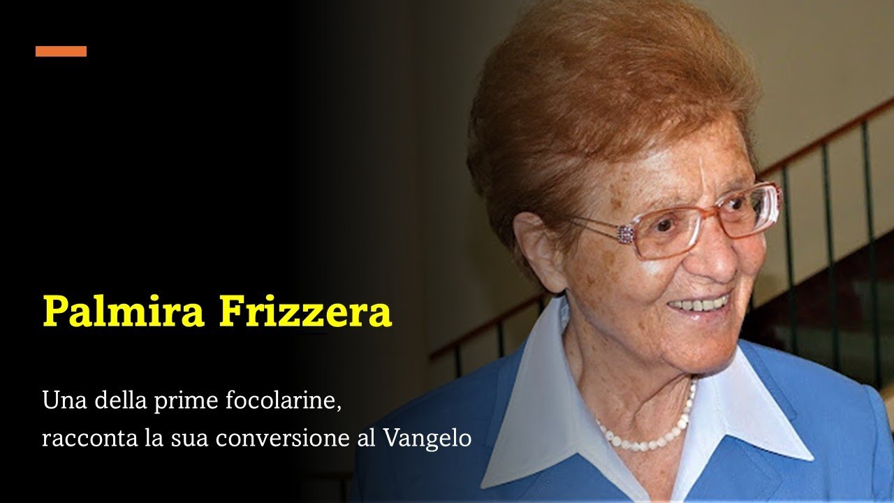 PALMIRA FRIZZERA racconta la storia della sua Conversione |  9 aprile 1927 - 5 gennaio 2022