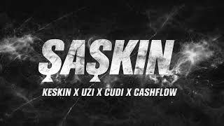 Şaşkin Keskin & Uzi & Cudi & Cash Flow (
