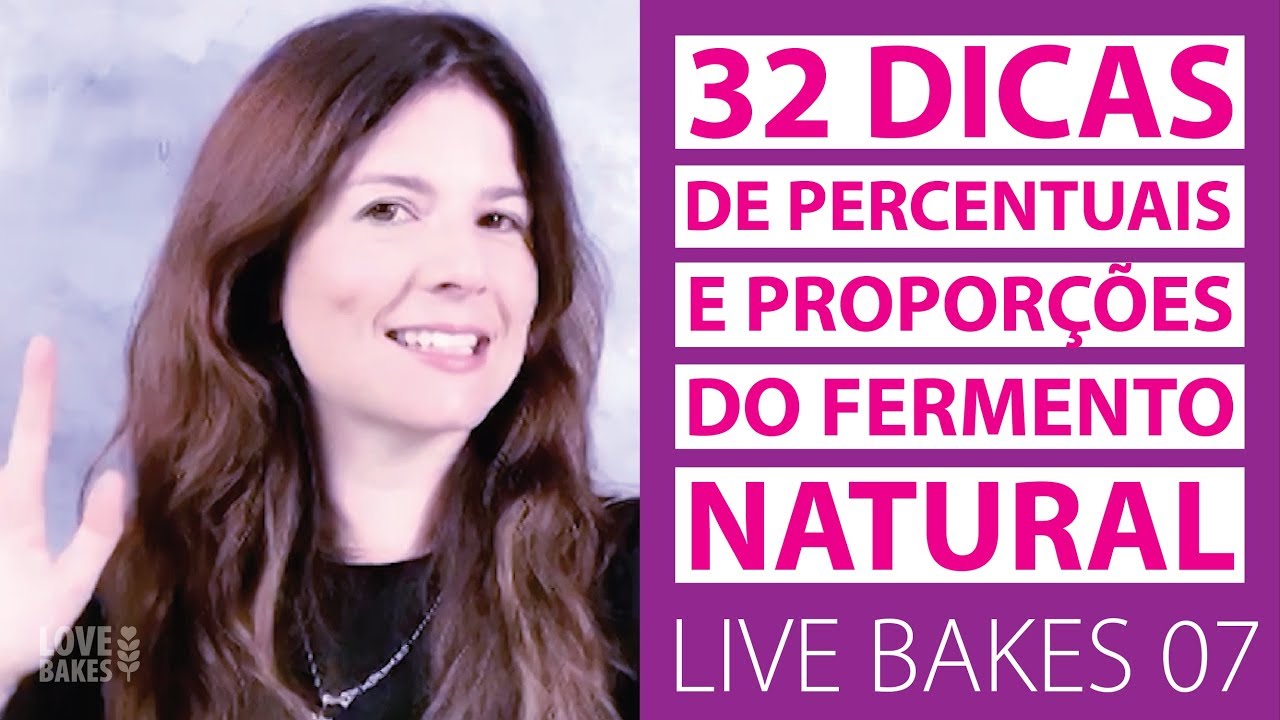 32 DICAS DE PERCENTUAIS E PROPORÇÕES DO FERMENTO NATURAL