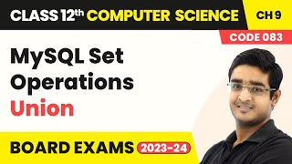 MySQL Set Operations - Union | Structured Query Language | Class 12 Computer Science Ch 9 | CBSE