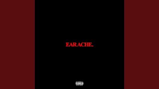Earache.
