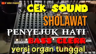 TERBARU CEK SOUND SHOLAWATAN PENYEJUK HATI VERSI DANGDUT ORGAN TUNGGAL