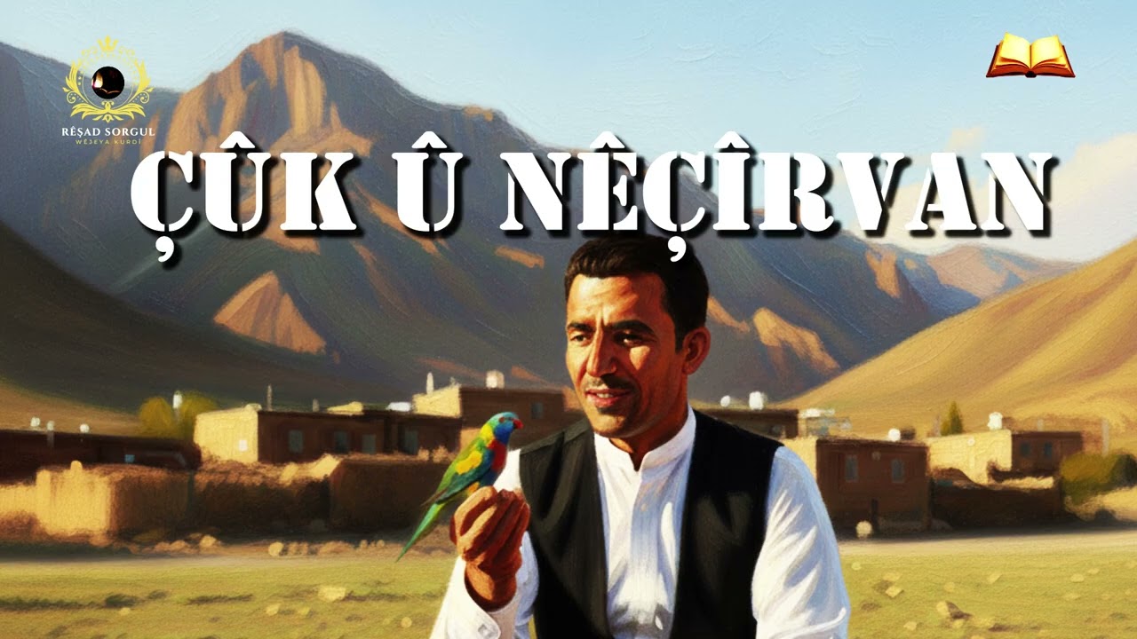 Çûk û Nêçîrvan - çîrok - çîvanok - mesele - ji Mesneviyê - Rêşad Sorgul رێشاد سۆرگول