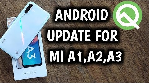 Android Q Update For Mi A3 ,A2,A1 | ANDROID 10 UPDATE FOR MI A3 , A2 ,A1