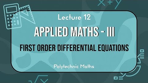 Lecture 12 Applied Maths - III (Hindi) | First Order Differential Equations | Polytechnic Maths