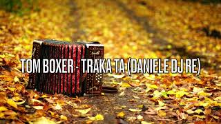 Tom Boxer - Traka Ta (Daniele DJ RE Radio Mix)