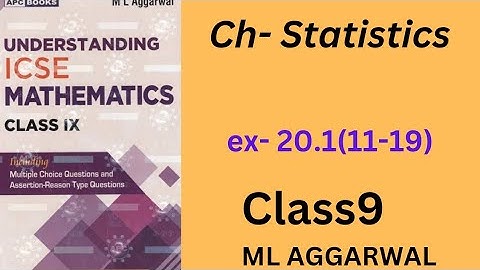 Statistics. ex- 20.1(11-19).class9.ml aggarwal.