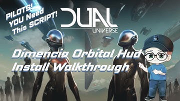 Dual Universe - Dimencia Orbital Hud Script - Install Walkthrough