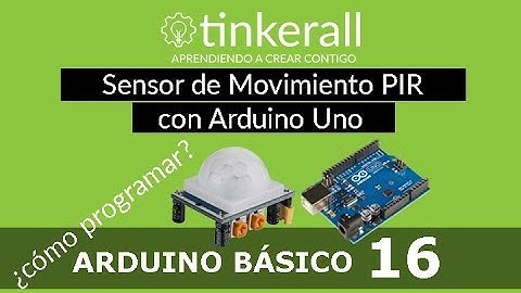 ARDUINO BÁSICO EP16: Sensor de Movimiento PIR