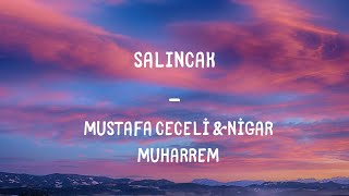 Mustafa Ceceli & Nigar Muharrem- Salıncak Lyrics