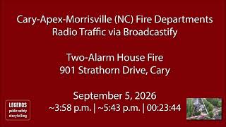 9/5/26 - Cary/Apex/Morrisville (NC) Fire Departments - Strathorn Drive - Radio Traffic