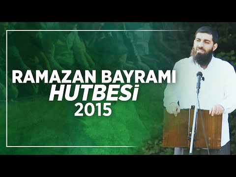 Ramazan Bayramı Hutbesi 2015 | Halis Bayancuk Hoca