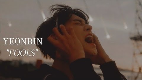 YEONBIN "FOOLS" FMV || a fictional story