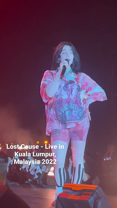 Lost Cause - Billie Eilish Live in Kuala Lumpur, Malaysia 2022