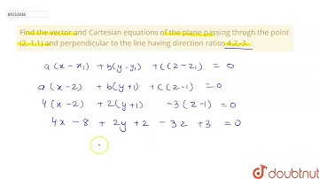 Find the vector and Cartesian equations of the plane passing throgh the point (2,-1,1)