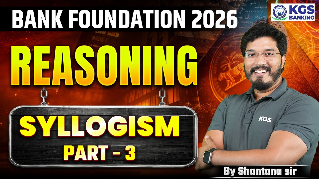 Bank Foundation 2026 | Reasoning | Syllogism Part 3 | By Shantanu Sir | KGS Banking Exams