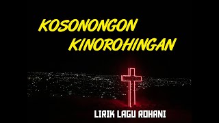 LAGU ROHANI DUSUN KOSONONGON KINOROHINGAN (LIRIK LAGU ROHANI DUSUN)