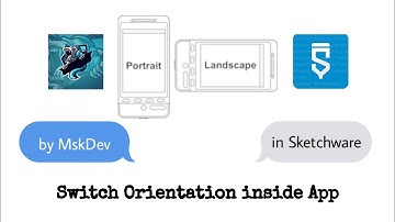 Change Orientation in Programming via Sketchware | MskDev