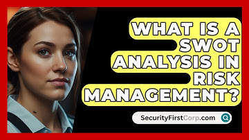 What Is A SWOT Analysis In Risk Management? - SecurityFirstCorp.com
