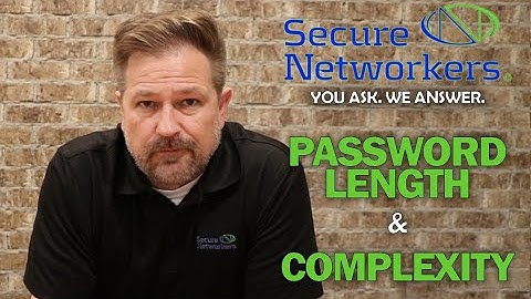 You Ask We Answer - Password Length and Complexity