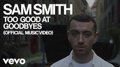 Sam Smith - Too Good At Goodbyes (Official Video)  - Durasi: 4:25. 