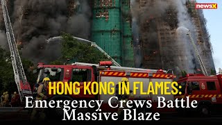 Breaking: Major Fire Breaks Out in Hong Kong — What We Know So Far | NewsX