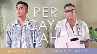 AyiCOUSTIC, Indra Sinaga - Percayalah