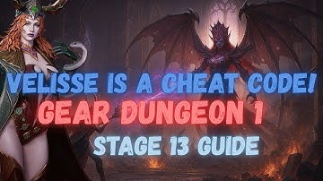 Broken Velisse Strategy | Gear Dungeon 1 Stage 13 Guide | Watcher of Realms