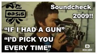 'IF I HAD A GUN' / 'I'D PICK YOU EVERY TIME' - OASIS SOUNDCHECK 2009 - Eden Project.