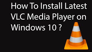 how to install vlc media player on windows 10 ?