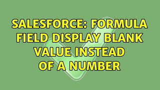 Salesforce: Formula field display blank value instead of a number