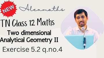 TN Class 12 Maths | Exercise 5.2 Sum 4 | Two dimensional analytical geometry II