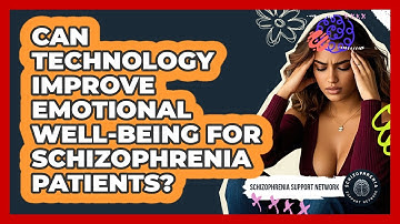 Can Technology Improve Emotional Well-being For Schizophrenia Patients?