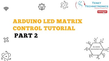 Arduino LED Matrix Control Tutorial | 16x16 Display (Part 2) | Tenet Technetronics