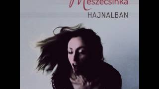 Miniatura del video "Meszecsinka - Hajnalban | At dawn"