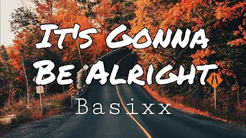 Basixx - It's Gonna Be Alright ft. Easton (Lyrics)