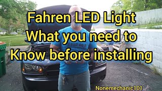 Fahren LED Light. What you need to know before installing.