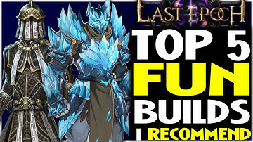 Top 5 Builds I Recommend To Try Once In Last Epoch | Runes of Power 9.2