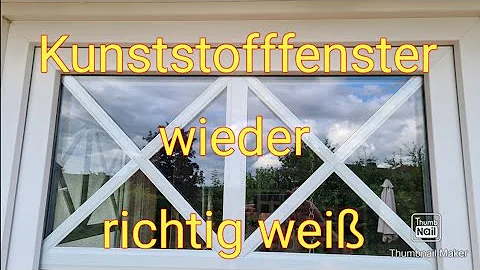 Wie bekommt man Kunststofffenster wieder richtig weiß?