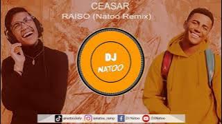 CEASAR  - RAISO (Natoo Remix)