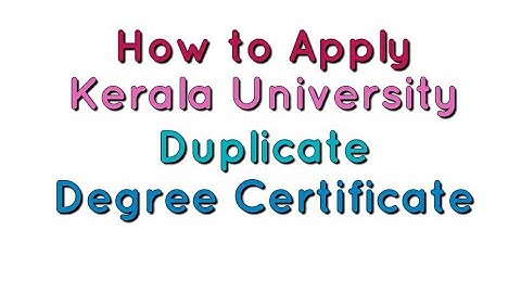 How to apply Kerala University Duplicate Degree Certificate