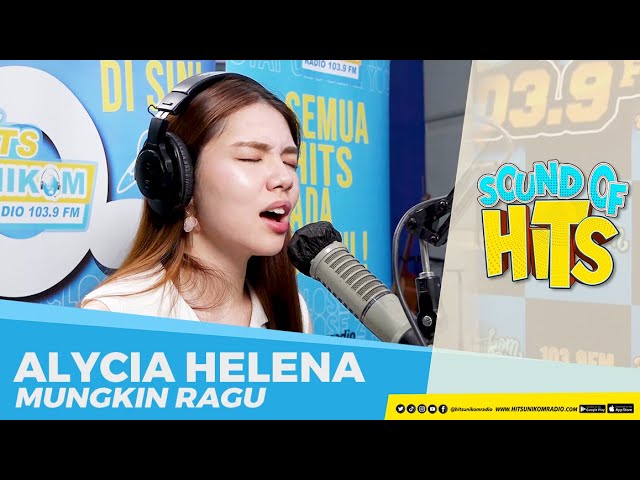 ALYCIA HELENA - Mungkin Ragu (Live at Hits Unikom Radio) | Sound of Hits class=