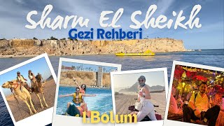 SHARM EL SHEIKH'TE YEREL TURLARA KATILDIK! ÇOK EĞLENDİK! | ŞARM EL ŞEYH GEZİ REHBERİ⎮VLOG