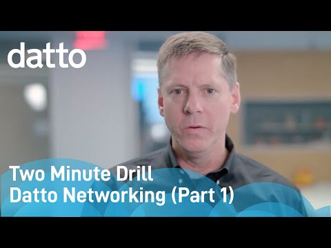 Two Minute Drill | Datto Networking (Part One)