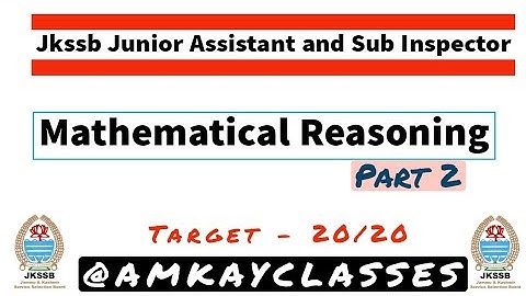 Mathematical Reasoning Part 2 | Jkssb Junior Assistant and JKP Sub Inspector @AMKAYCLASSES