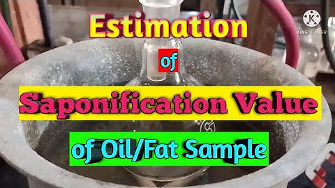 Determination of Saponification Value of Oil or Fat Sample Experiment with Calculation.