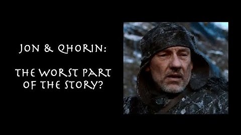 Jon and Qhorin: the worst part of the story?