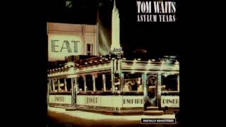 Tom Waits - Asylum Years  (Full Album)