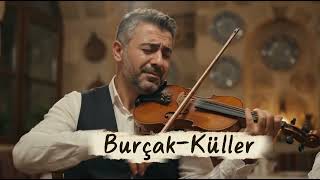 Küller | Burçak Erakalın/Çilingir Masası Şarkıları · Klasik Türk Müziği