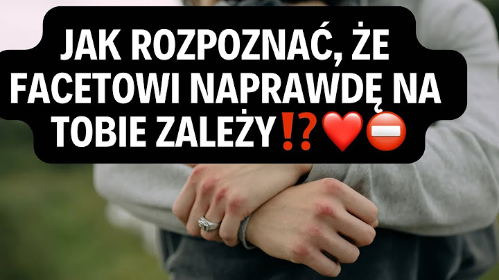 JAK ROZPOZNAĆ, ŻE FACETOWI  NAPRAWDĘ NA TOBIE ZALEŻY⁉️👩‍❤️‍💋‍👨❤️